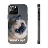 iPhone case with cute pug saying what’s up